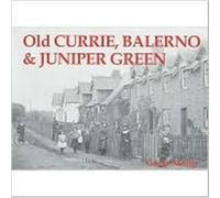 Old Currie Balerno and Juniper Green by George Monies Monies, George (Auteur)