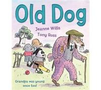 Old Dog by Jeanne Willis Jeanne Willis (Auteur)