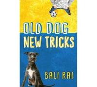 Old Dog New Tricks by Bali Rai Bali Rai (Auteur)