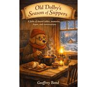 Old Dolby’s Season of Suppers: A fable of shared tables, memories, hopes, and conversations