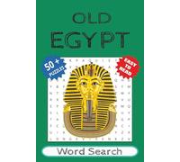 Old Egypt word search: Puzzles of Word Search on Ancient Egypt And Egyptian World | A Fun Word Hunt about Egypt,Pharaohs, Pyramids and much more |6x9 ... … Gift for Vacations, Holidays and free Times