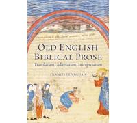Old English Biblical Prose: Translation, Adaptation, Interpretation