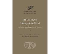 Old English History of the World: An Anglo-Saxon Rewriting of Orosius (Dumbarton Oaks Medieval Library) - [Version Originale] Inconnu (Auteur)