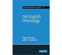 Old English Phonology, Cambridge Studies in Linguistics John M. Anderson, Roger Lass (Auteur)