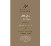 Old English Shorter Poems: Wisdom and Lyric