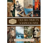 Old Era Objects Scrapbook Paper (Matter Paper): Decorative Sheets Double Sided Craft Paper For Artist Trading Cards, Junk Journals, Collage Art, Card Making, Origami and More