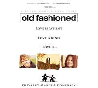 Old Fashioned - Love is Patient, Love is Kind, Love is ... Chivalry Makes a Comeback DVD