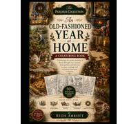 Old Fashioned Year At Home: A Victorian-Inspired Coloring Book of Home, Hearth & Simple Pleasures