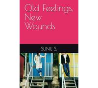 Old Feelings, New Wounds