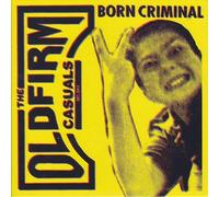 Old Firm Casuals - BORN CRIMINAL