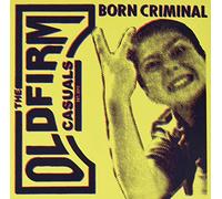 Old Firm Casuals, the - Born Criminal [Import]