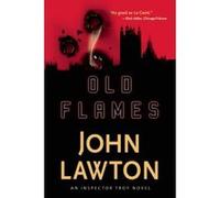 Old Flames (Inspector Troy Thriller) Lawton, John (Auteur)