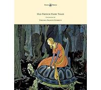 Old French Fairy Tales - Illustrated By Virginia Frances Sterrett