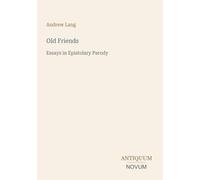 Old Friends: Essays in Epistolary Parody