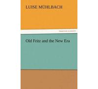 Old Fritz And The New Era