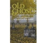 Old Ghosts of New England by C. J. Fusco