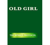 Old Girl: The Möbius Protocol