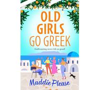 Old Girls Go Greek: A BRAND NEW uplifting, joy-filled read to brighten your year from Maddie Please for 2026