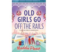 Old Girls Go Off the Rails