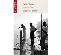Old Glory by Jonathan Raban Inconnu (Auteur)