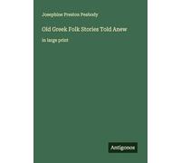 Old Greek Folk Stories Told Anew: in large print