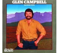 Old Home Town by Glen Campbell (2007-12-24)