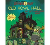 Old Howl Hall: Big Lift-and-look Book : over 50 Flaps!