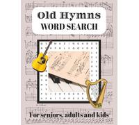 Old Hymns Word Search: A Word Search Puzzle Book of Beloved Old Hymns with the Inspiring Stories Behind Each Song. 8.5 x 11 inches, 106 pages