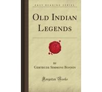 Old Indian Legends (Forgotten Books)