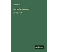 Old Indian Legends: in large print