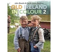 Old Ireland in Colour 2 by SarahAnne Buckley John Breslin Sarah-Anne Buckley (Auteur)