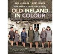 Old Ireland in Colour by SarahAnne Buckley SarahAnne Buckley (Auteur)