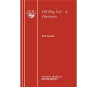 Old King Cole - A Pantomime Paul Reakes, (Auteur)