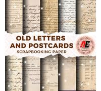 OLD LETTERS AND POSTCARDS SCRAPBOOK PAPER: DOUBLE-SIDED SHEETS FOR SCRAPBOOKING, COLLAGE & DECORATIVE CRAFT PAPERS FOR WRAPPING.