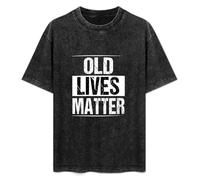 Old Lives Matter 40Th 50Th 60Th Birthday Gifts Unisex T-Shirt Black Mens Top Tee XXL