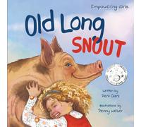 Old Long Snout: The Invisible Pig - A Kids Book About Building Confidence & Finding Your Voice