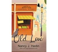 Old Love by Nancy J Hedin Nancy J Hedin (Auteur)