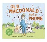 Old Macdonald Had a Phone by Jeanne Willis Jeanne Willis (Auteur)