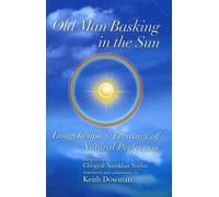 Old Man Basking in the Sun: Longchenpa's Treasury of Natural Perfection