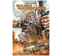 Ethan Sachs – Old Man Hawkeye : Oeil pour oeil – Tome 1 – Panini – Broché