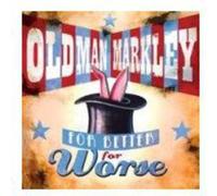 Old Man Markley - for Better Or Worse