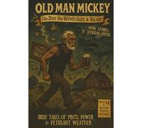 Old Man Mickey: Issue #1: The Day the Wind Got a Slap