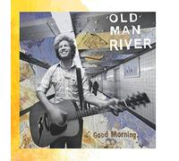 Old Man River – Good Morning – Import