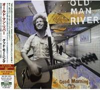 Old Man River - Good Morning [Import]