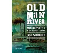 Old Man River: The Mississippi River in North American History
