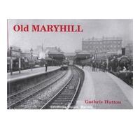 Old Maryhill by Guthrie Hutton Inconnu (Auteur)