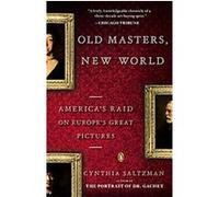 Old Masters, New World Cynthia Saltzman (Auteur)