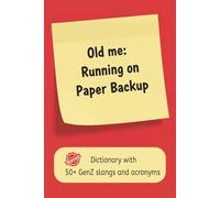 Old me: Running on paper backup. Notebook with 50+ Genz words and acronyms dictionary. Funny gag and useful gift for older grandparents, parents, ... christmas, first time grandparents