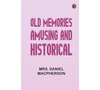 Old Memories: Amusing and Historical