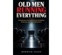 Old Men Running Everything: Gerontocracy and Godfatherism Strangling Democracy and Youth Opportunity